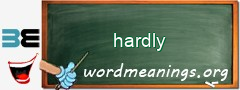 WordMeaning blackboard for hardly